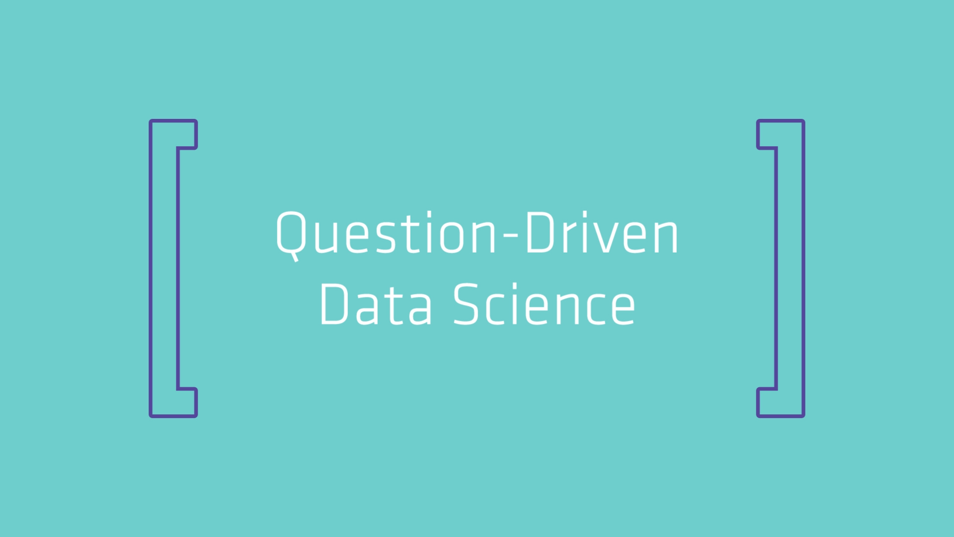Question-Driven Data Science
